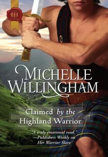 Claimed by the Highland Warrior Claimed by the Highland Warrior