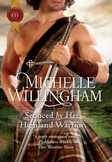 Seduced by Her Highland Warrior Seduced by Her Highland Warrior