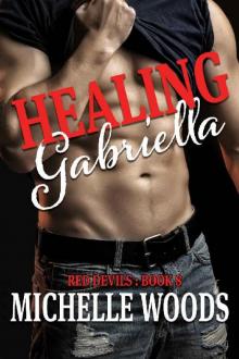 Healing Gabriella (Red Devils MC Book 8) Healing Gabriella (Red Devils MC Book 8)