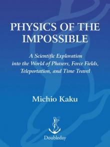 Physics of the Impossible Physics of the Impossible