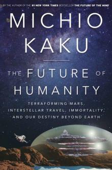 The Future of Humanity The Future of Humanity