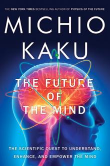 The Future of the Mind The Future of the Mind