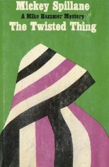 Mike Hammer 09 - The Twisted Thing Mike Hammer 09 - The Twisted Thing