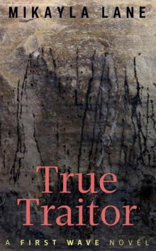True Traitor (First Wave Book 7)