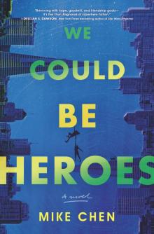 We Could Be Heroes We Could Be Heroes