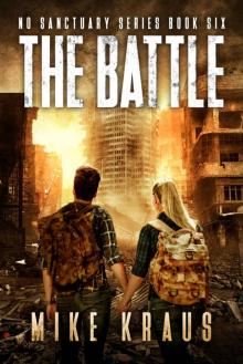 The Battle_The Thrilling Post-Apocalyptic Survival Series_No Sanctuary Series_Book 6