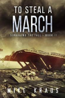 To Steal a March_Thrilling Post-Apocalyptic Survival Series