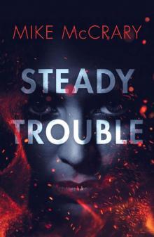 Steady Trouble
