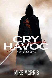 CRY HAVOC (Jack Frey Book 1) CRY HAVOC (Jack Frey Book 1)