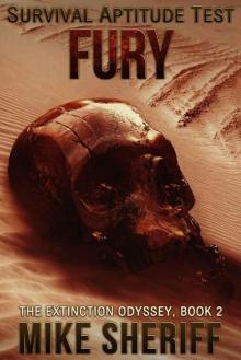 Survival Aptitude Test: Fury (The Extinction Odyssey Book 2)