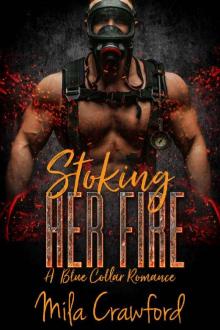 Stoking Her Fire_A Blue Collar Romance