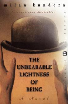 The Unbearable Lightness of Being The Unbearable Lightness of Being