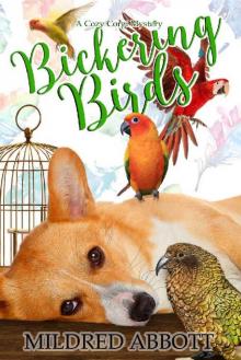 Bickering Birds (Cozy Corgi Mysteries Book 3) Bickering Birds (Cozy Corgi Mysteries Book 3)