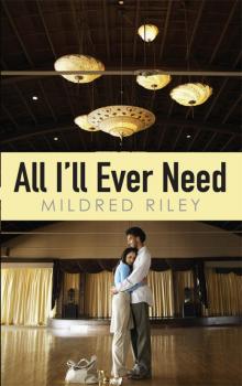 All I'll Ever Need All I'll Ever Need