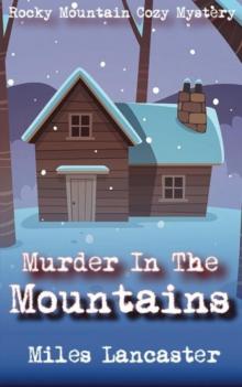 Murder in the Mountains_A Rocky Mountain Cozy Mystery