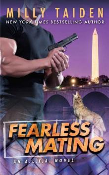 Fearless Mating_An A.L.F.A. Novel Fearless Mating_An A.L.F.A. Novel