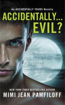 Accidentally...Evil?
