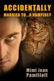 Accidentally Married To...a Vampire? Accidentally Married To...a Vampire?