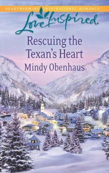 Rescuing the Texan's Heart Rescuing the Texan's Heart