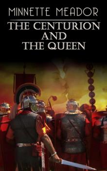 The Centurion and the Queen The Centurion and the Queen