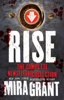 Rise: The Complete Newsflesh Collection