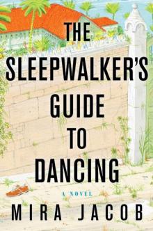 The Sleepwalker's Guide to Dancing: A Novel The Sleepwalker's Guide to Dancing: A Novel