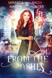 From the Ashes: A Dragons & Phoenixes Novel (The Phoenix Wars Book 1) From the Ashes: A Dragons & Phoenixes Novel (The Phoenix Wars Book 1)