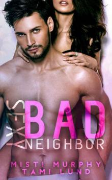 Sexy Bad Neighbor (Sexy Bad #1) Sexy Bad Neighbor (Sexy Bad #1)