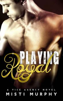 Playing Royal: A Vice Agency Novel Playing Royal: A Vice Agency Novel