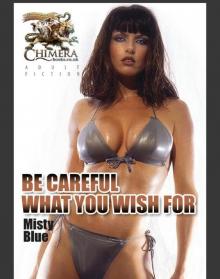 Be Careful What You Wish For