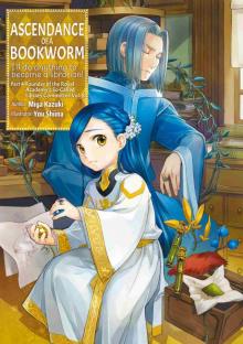 Ascendance of a Bookworm, Part 4 Volume 8 Ascendance of a Bookworm, Part 4 Volume 8