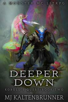 Deeper Down: A Monster MC LitRPG (Kobold's Quest Book 2) Deeper Down: A Monster MC LitRPG (Kobold's Quest Book 2)
