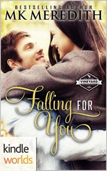 St. Helena Vineyard Series: Falling for You (Kindle Worlds Novella) St. Helena Vineyard Series: Falling for You (Kindle Worlds Novella)