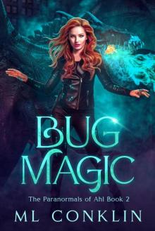 Bug Magic: The Paranormals of Ahl Book 2