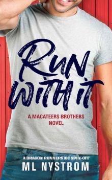 Run With It (MacAteer Brothers Book 1) Run With It (MacAteer Brothers Book 1)