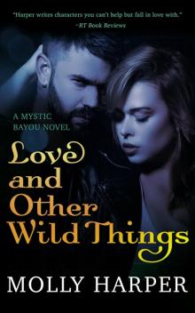 Love and Other Wild Things Love and Other Wild Things