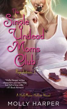 The Single Undead Moms Club (Half Moon Hollow series Book 4) The Single Undead Moms Club (Half Moon Hollow series Book 4)