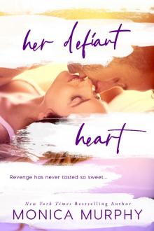 Her Defiant Heart - Monica Murphy Her Defiant Heart - Monica Murphy