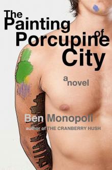 The Painting of Porcupine City: A Novel The Painting of Porcupine City: A Novel