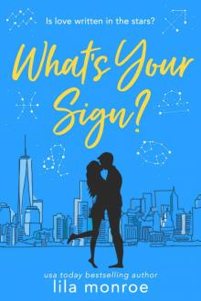 What’s Your Sign?: A Romantic Comedy What’s Your Sign?: A Romantic Comedy