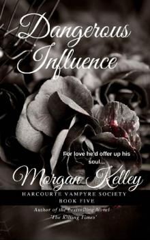 Dangerous Influence (The Harcourte Vampyre Society Book 5)
