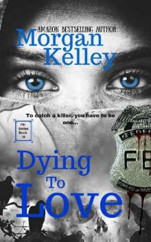 Dying to Love (An FBI Romance Thriller Book 18)