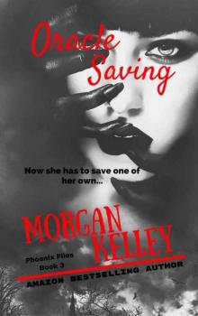 Oracle Saving (The Phoenix Files Book 3)