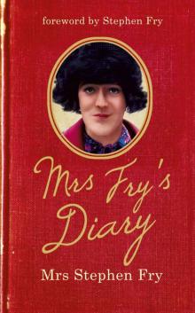 Mrs. Fry's Diary Mrs. Fry's Diary