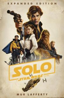 Solo: A Star Wars Story: Expanded Edition Solo: A Star Wars Story: Expanded Edition