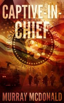 Captive-in-Chief Captive-in-Chief