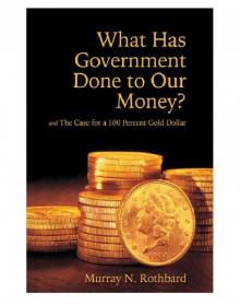 What Has Government Done to Our Money?