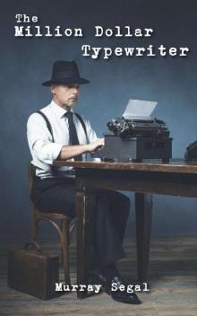 The Million Dollar Typewriter The Million Dollar Typewriter