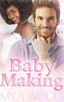 Baby Making: A BWWM Pregnancy Romance Novel Baby Making: A BWWM Pregnancy Romance Novel