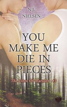 You Make Me Die in Pieces